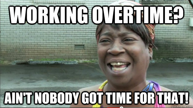 Working overtime meme