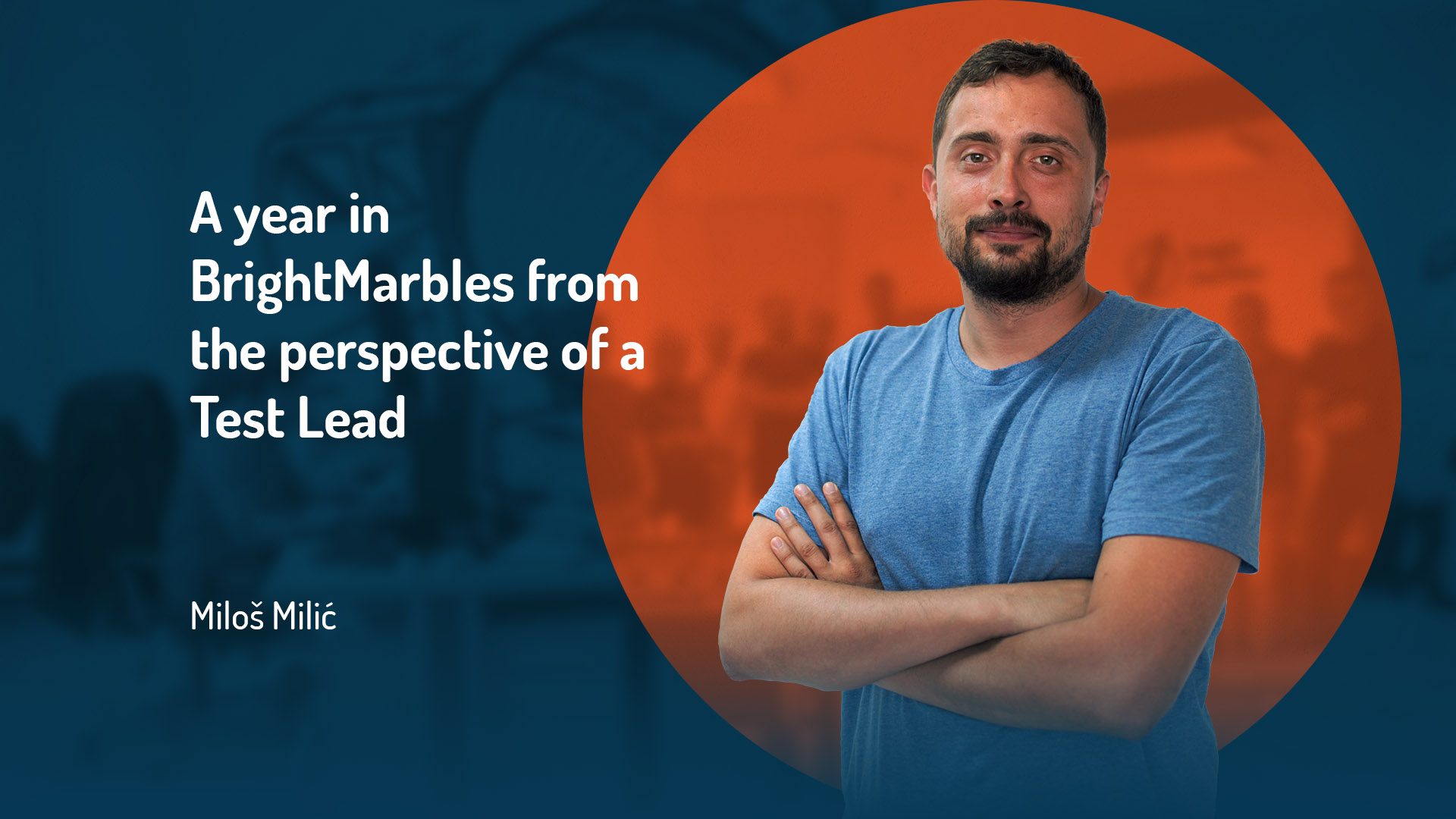 A year in BrightMarbles from a perspective of Lead Test Engineer